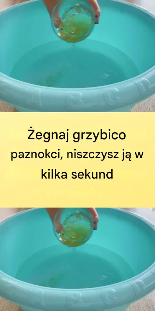 Żegnaj grzybico paznokci, niszczysz ją w kilka sekund