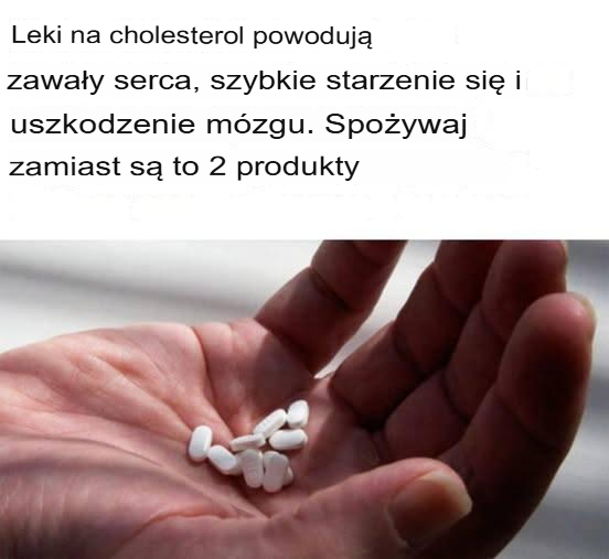 Leki na cholesterol powodują zawały serca, szybkie starzenie się i uszkodzenia mózgu. Zamiast nich używaj tych 2 produktów
