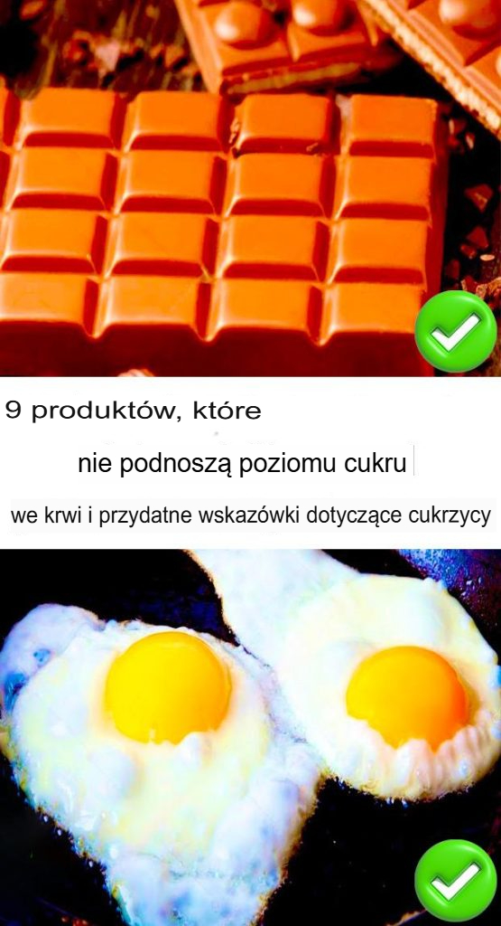 9 produktów spożywczych, które nie podnoszą poziomu cukru we krwi i złota wskazówka dla diabetyków