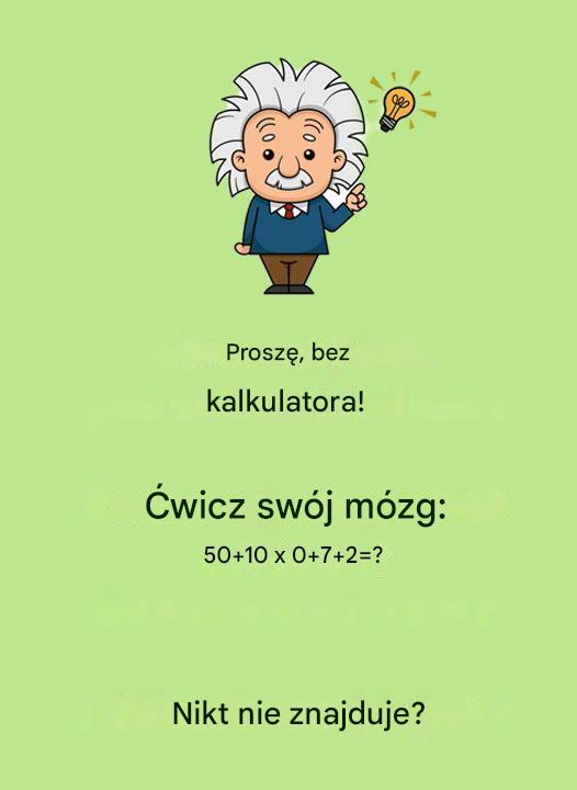 Unikaj używania kalkulatora i zamiast tego używaj mózgu.