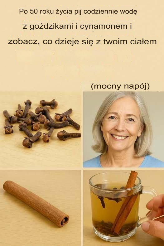 Moc wody goździkowo-cynamonowej: codzienny rytuał dla promiennego zdrowia po 50. roku życia