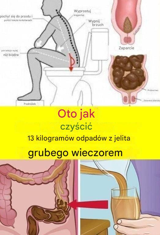 Dowiedz się, jak oczyścić jelito grube z 15 kilogramów odpadów w ciągu jednej nocy